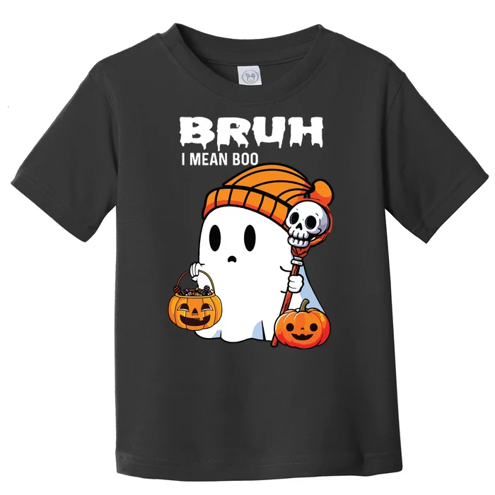 Halloween Bruh I Mean Boo Ghost Funny Toddler T-Shirt