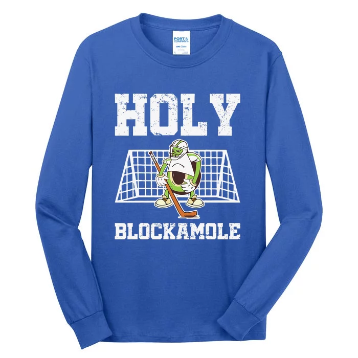 Holy Blockamole Ice Hockey Goalie Hockey Goalkeeper Tall Long Sleeve T-Shirt