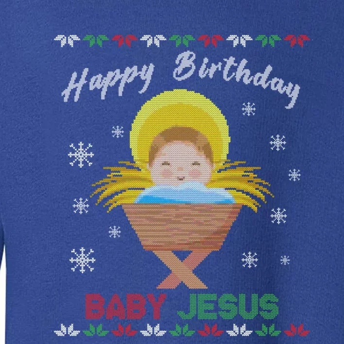 Happy Birthday Jesus Funny Ugly Christmas Gift Toddler Sweatshirt