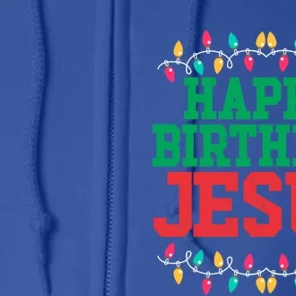 Happy Birthday Jesus Christian Christmas Cute Gift Full Zip Hoodie