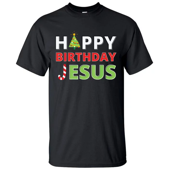 Happy Birthday Jesus Funny Christian Christmas Tall T-Shirt