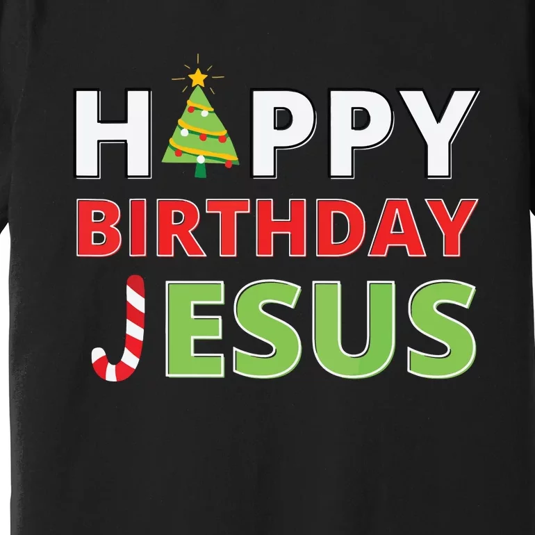 Happy Birthday Jesus Funny Christian Christmas Premium T-Shirt