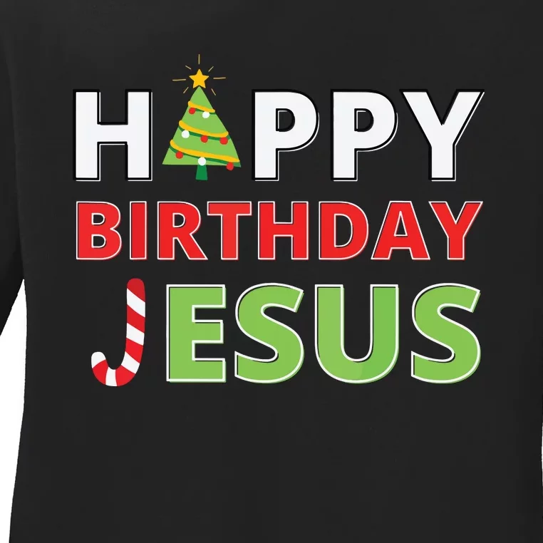 Happy Birthday Jesus Funny Christian Christmas Ladies Long Sleeve Shirt