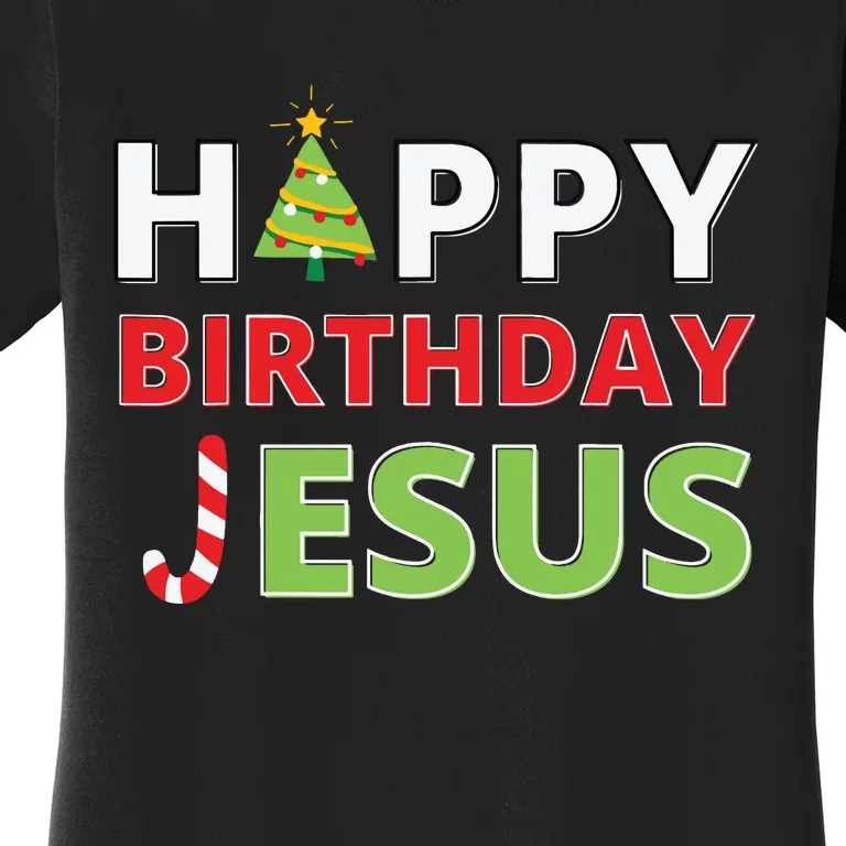 Happy Birthday Jesus Funny Christian Christmas Women's T-Shirt