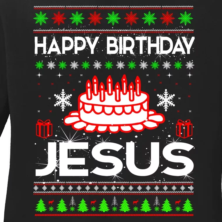 Happy Birthday Jesus Ugly Christmas Ladies Long Sleeve Shirt