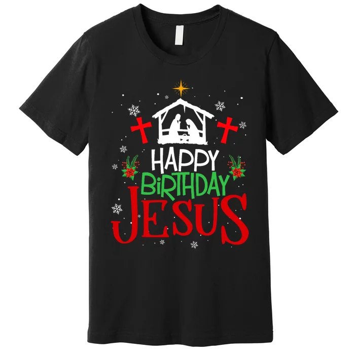 Happy Birthday Jesus Funny Christian Christmas Holiday Gifts Premium T-Shirt