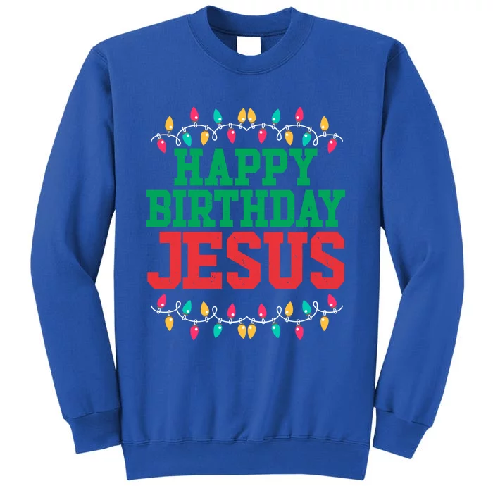 Happy Birthday Jesus Christian Christmas Gift Tall Sweatshirt