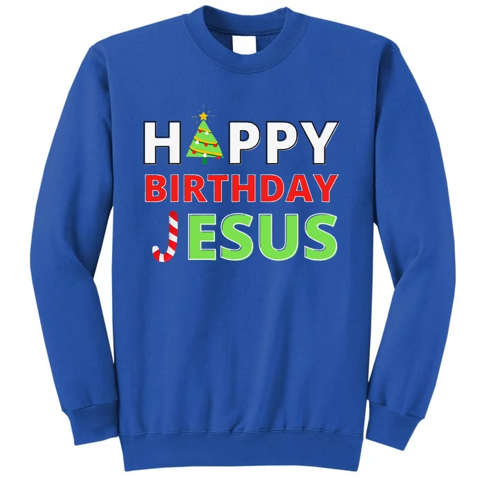 Happy Birthday Jesus Funny Christian Christmas Tall Sweatshirt