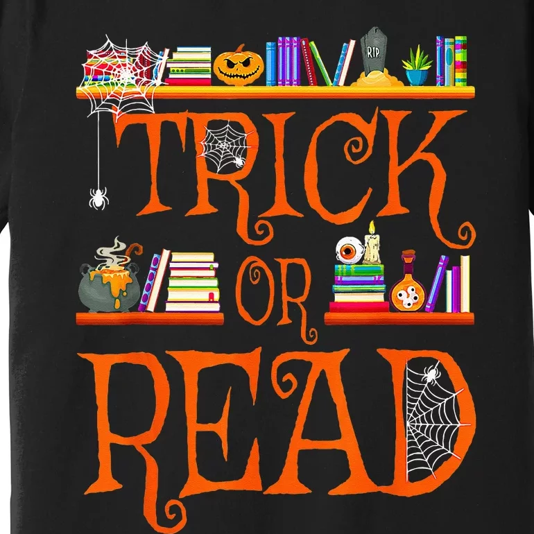 Halloween Book Lovers Librarian Trick Or Read Library Event Premium T-Shirt