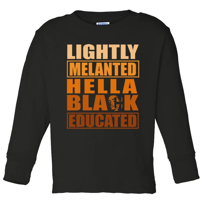 Hella Black Lightly Melanated Educated Juneteenth Toddler Long Sleeve Shirt