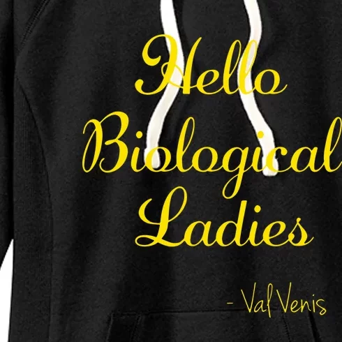 Hello Biological Ladies – Val Venis Women's Fleece Hoodie