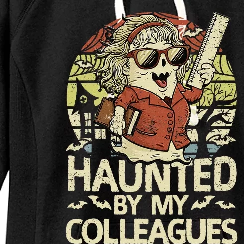 Haunted By My Colleagues Women Teacher Halloween Ghost Funny Women's Fleece Hoodie