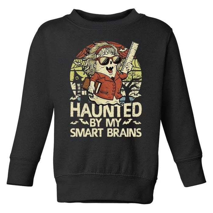 Haunted By My Smart Brains Halloween Teacher Ghost Women Toddler Sweatshirt