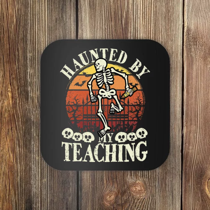 Haunted By My Teaching Spooky Skeleton Halloween Teacher Coaster