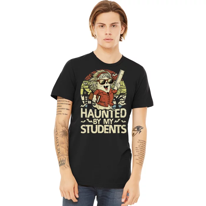 Haunted By My Students Funny Ghost Halloween Teacher Women Premium T-Shirt