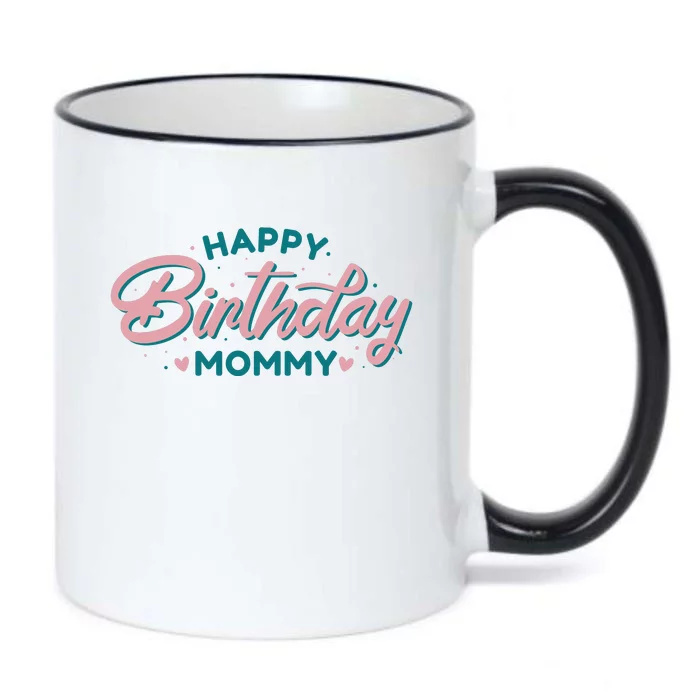 Happy Birthday Mommy Cute Gift Black Color Changing Mug