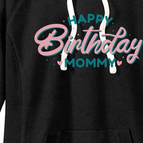 Happy Birthday Mommy Cute Gift Women's Fleece Hoodie