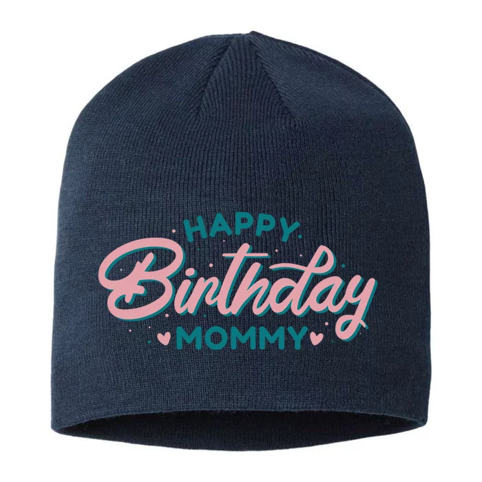 Happy Birthday Mommy Cute Gift 8 1/2in Sustainable Knit Beanie