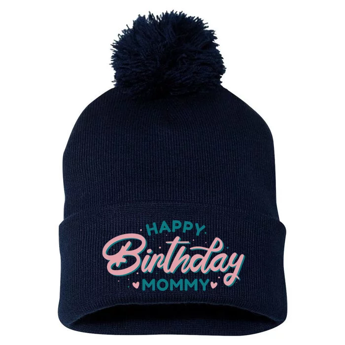 Happy Birthday Mommy Cute Gift Pom Pom 12in Knit Beanie