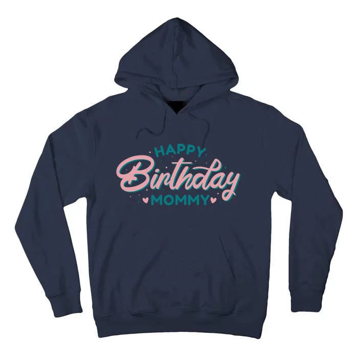 Happy Birthday Mommy Cute Gift Tall Hoodie