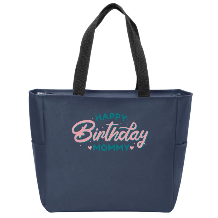 Happy Birthday Mommy Cute Gift Zip Tote Bag