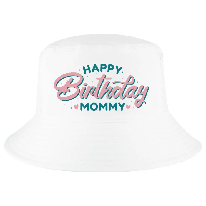 Happy Birthday Mommy Cute Gift Cool Comfort Performance Bucket Hat