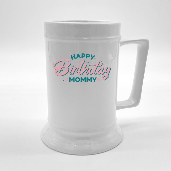 Happy Birthday Mommy Cute Gift Front & Back Beer Stein