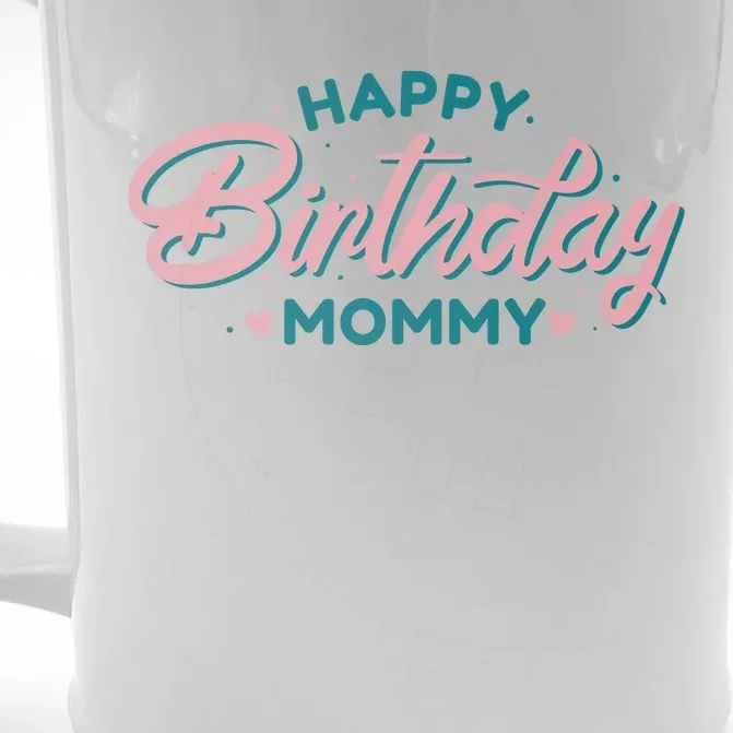 Happy Birthday Mommy Cute Gift Front & Back Beer Stein