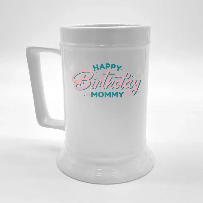 Happy Birthday Mommy Cute Gift Front & Back Beer Stein