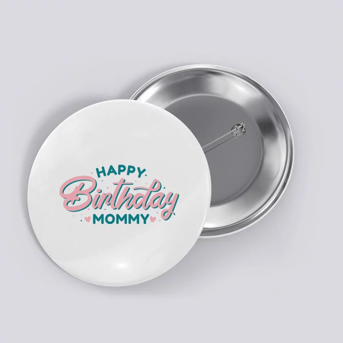 Happy Birthday Mommy Cute Gift Button