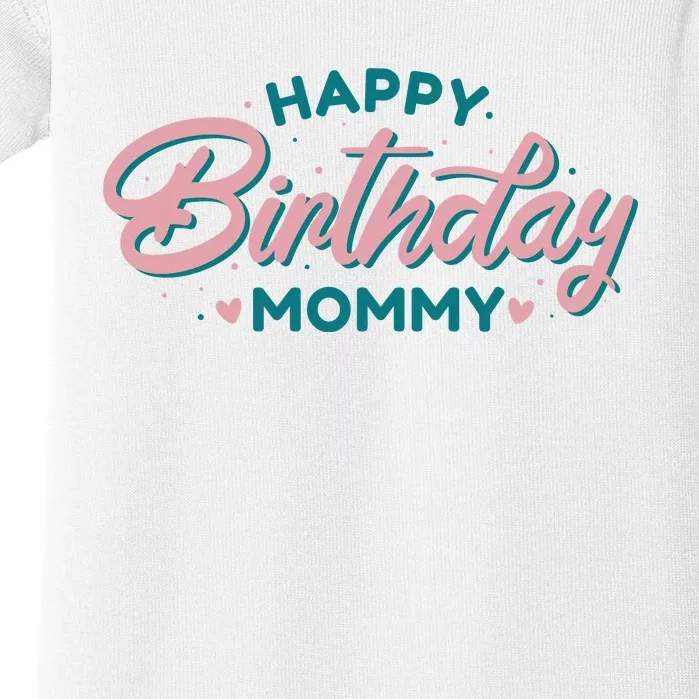 Happy Birthday Mommy Cute Gift Baby Bodysuit