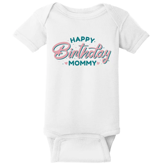 Happy Birthday Mommy Cute Gift Baby Bodysuit