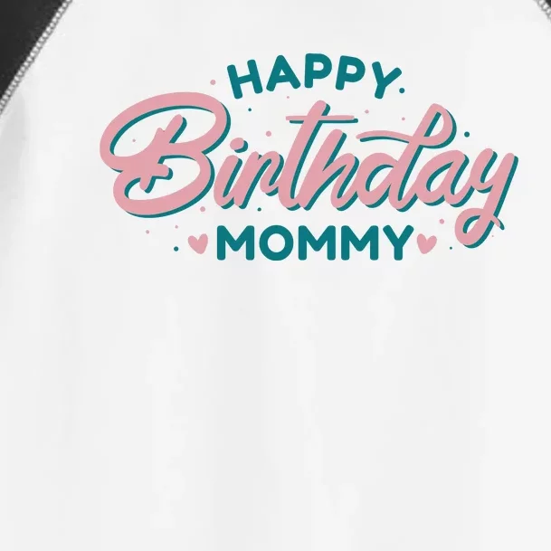 Happy Birthday Mommy Cute Gift Toddler Fine Jersey T-Shirt