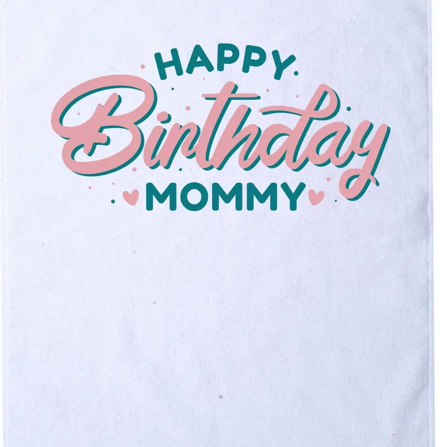 Happy Birthday Mommy Cute Gift Platinum Collection Golf Towel