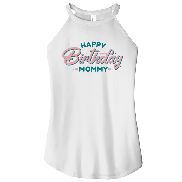 Happy Birthday Mommy Cute Gift Women’s Perfect Tri Rocker Tank