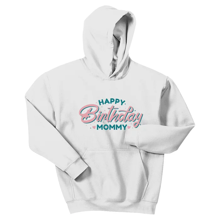 Happy Birthday Mommy Cute Gift Kids Hoodie