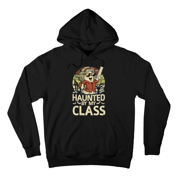 Haunted By My Class Funny Women Ghost Halloween Teacher Hoodie