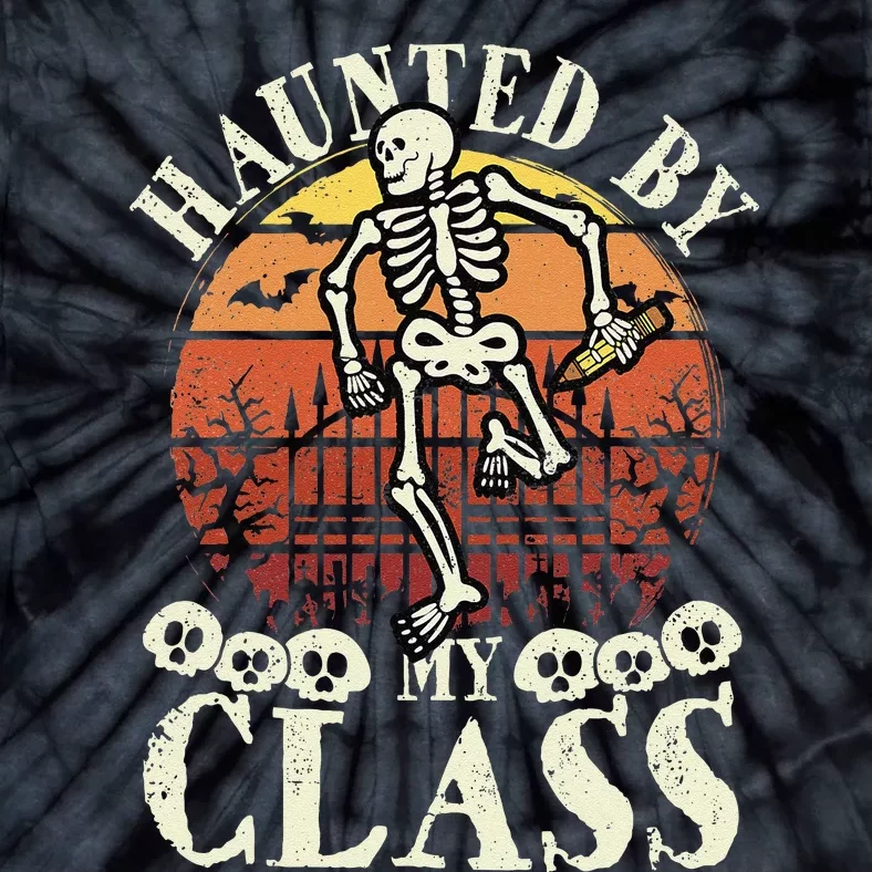 Haunted By My Class Spooky Skeleton Halloween Teacher Funny Tie-Dye T-Shirt