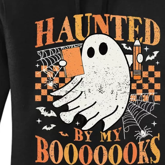 Haunted By My Books Ghost Halloween Teacher Librarian Women's Pullover Hoodie