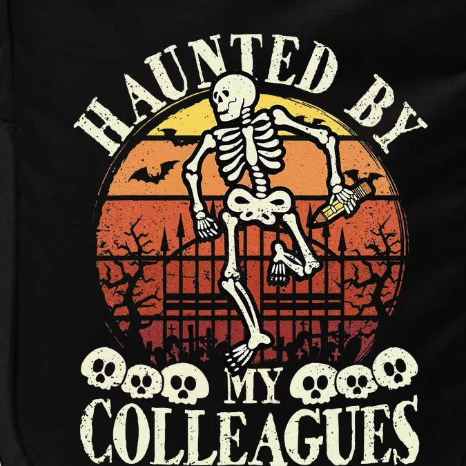 Haunted By My Colleagues Teacher Spooky Skeleton Halloween Impact Tech Backpack