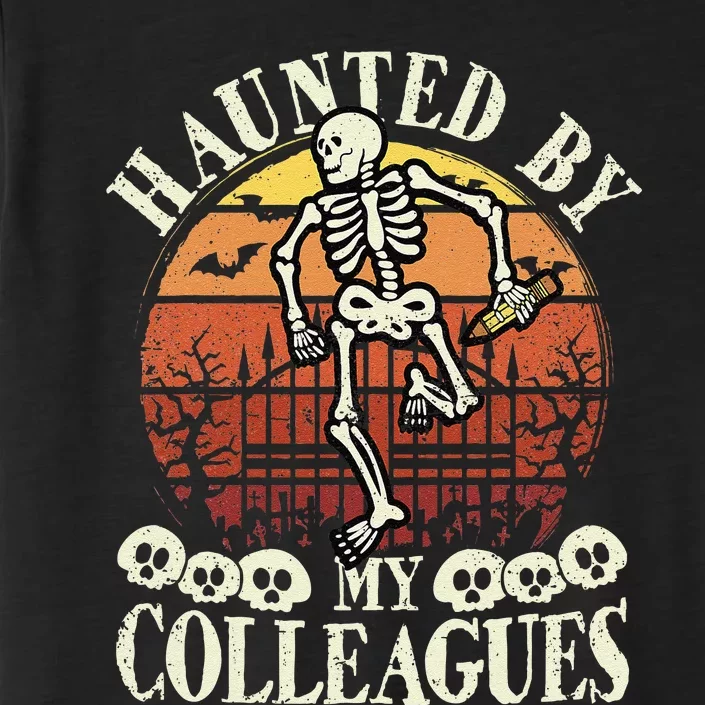 Haunted By My Colleagues Teacher Spooky Skeleton Halloween ChromaSoft Performance T-Shirt