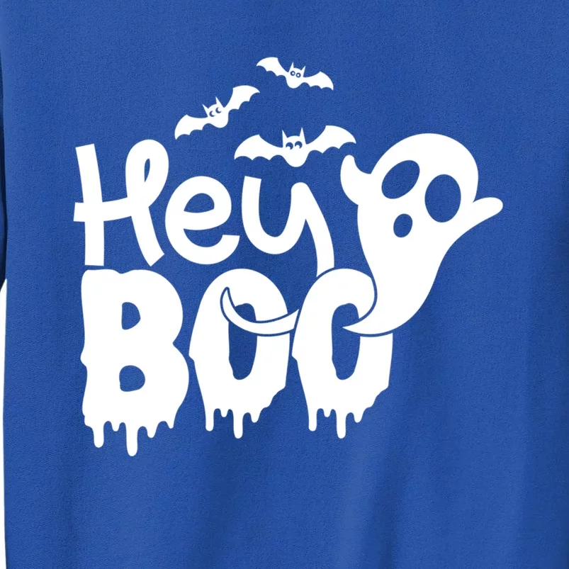 Hey Boo Meaningful Gift Tall Sweatshirt