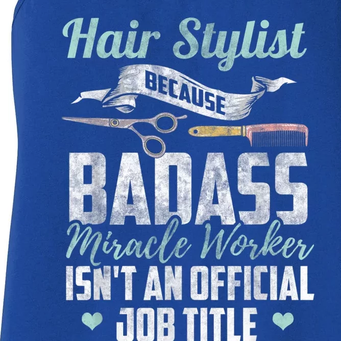 Hairstylist Badass Miracle Worker Isnt An Job Title Funny Gift Women's Racerback Tank