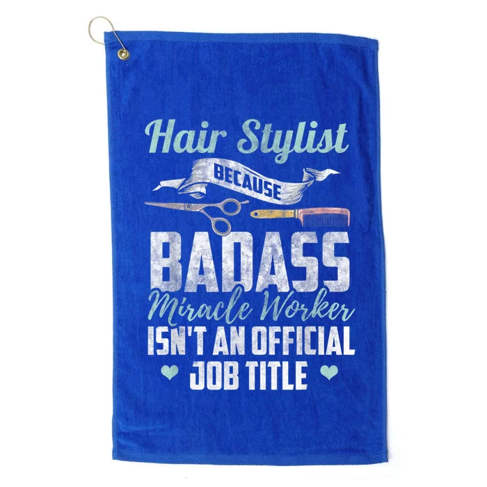 Hairstylist Badass Miracle Worker Isnt An Job Title Funny Gift Platinum Collection Golf Towel