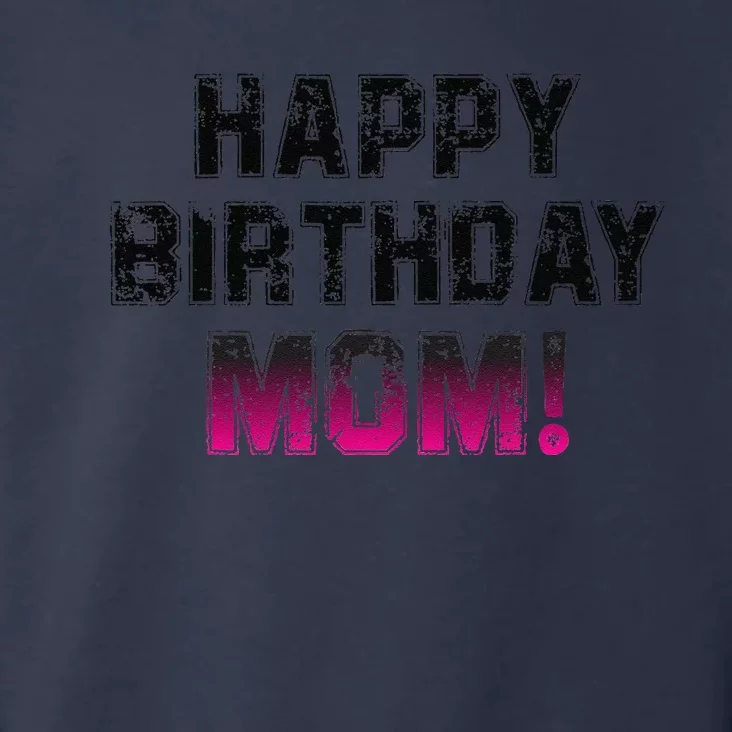 Happy Birthday Mom BDay Birthday Mom Cute Toddler Hoodie