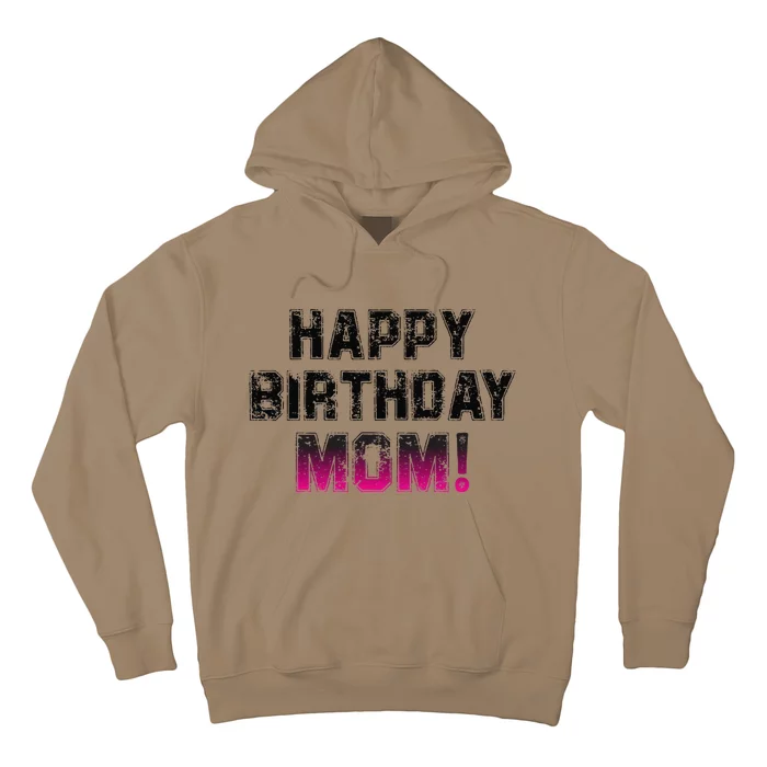 Happy Birthday Mom BDay Birthday Mom Cute Hoodie