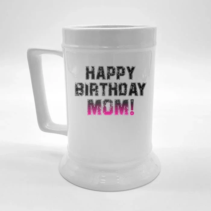 Happy Birthday Mom BDay Birthday Mom Cute Front & Back Beer Stein