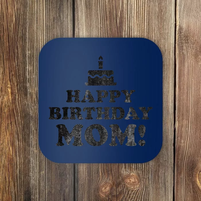 Happy Birthday Mom BDay Birthday Mom Coaster