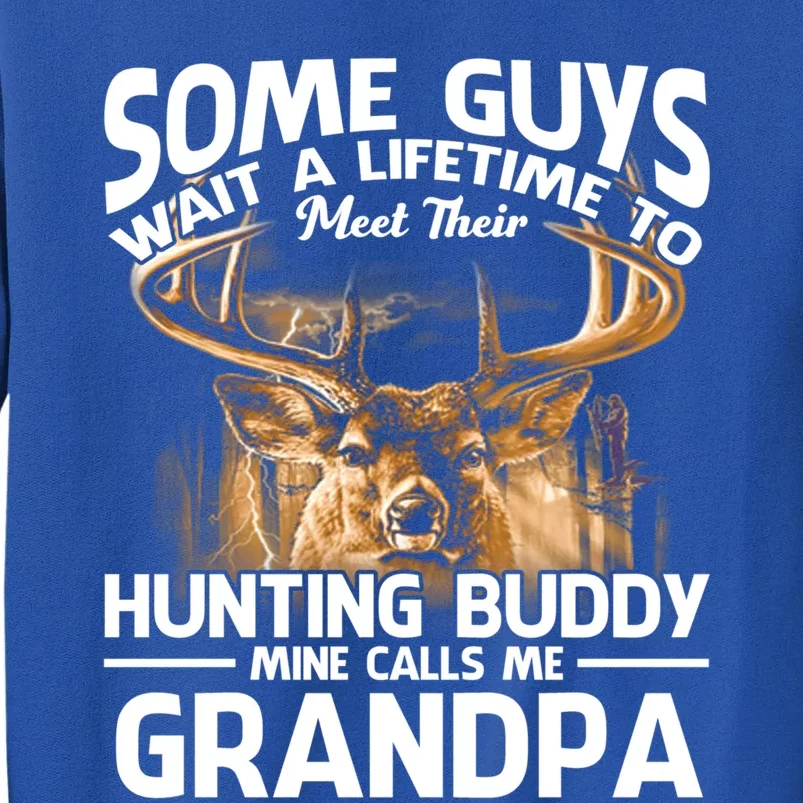 Hunting Buddy Mine Calls Me Grandpa Fathers Day Deer Hunter Great Gift Sweatshirt