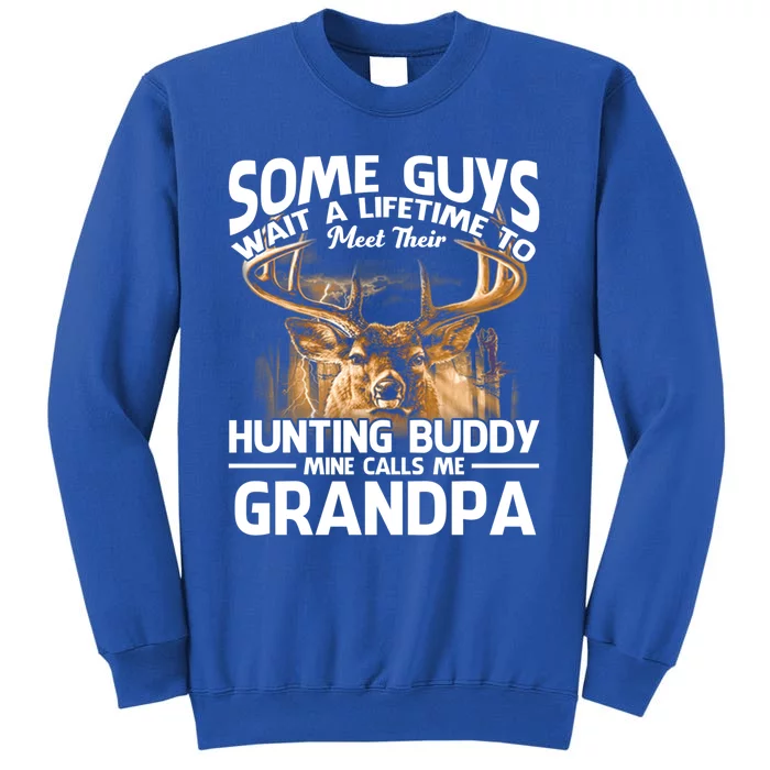 Hunting Buddy Mine Calls Me Grandpa Fathers Day Deer Hunter Great Gift Sweatshirt